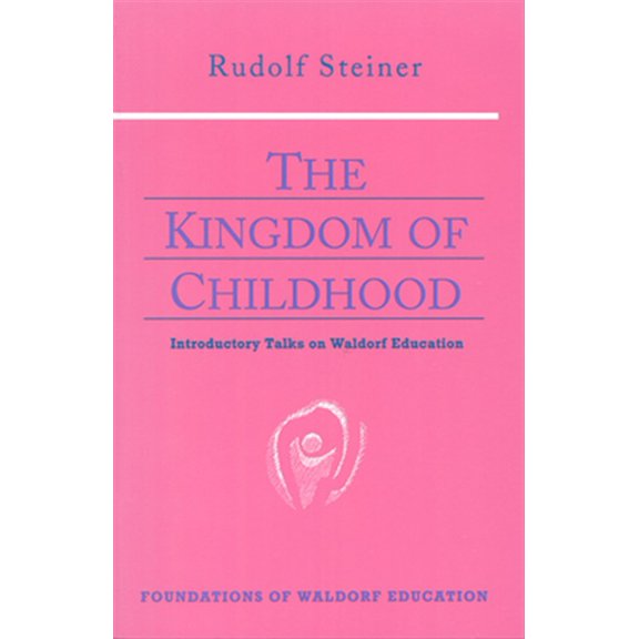 Pre-Owned The Kingdom of Childhood: Seven Lectures and Answers to Questions Given in Torquay, August 12-20, 1924: 21 (Foundations of Waldorf Education) Paperback