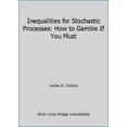 thumbnail image 1 of Pre-Owned Inequalities for Stochastic Processes: How to Gamble If You Must (Paperback) 0486632830 9780486632834, 1 of 1