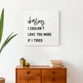 thumbnail image 4 of Creative Products Darling I Love You More 20x20 Canvas Wall Art, 4 of 5