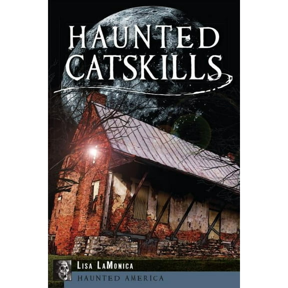 Haunted America Haunted Catskills, (Paperback)