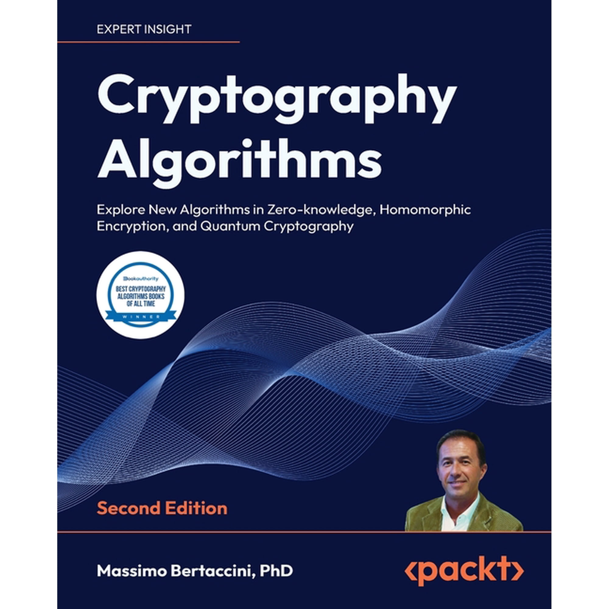 Cryptography Algorithms - Second Edition: Explore New Algorithms in Zero-knowledge Homomorphic Encryption and Quantum (Paperback)