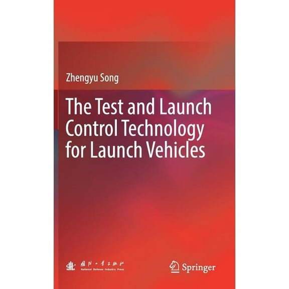 The Test and Launch Control Technology for Launch Vehicles, (Hardcover)