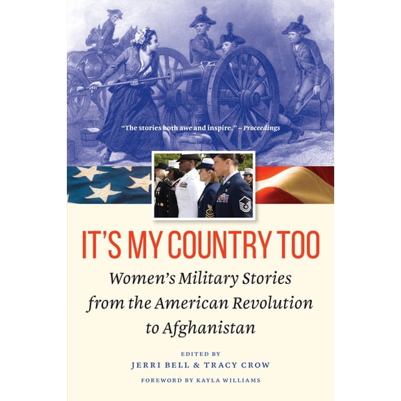 It's My Country Too: Women's Military Stories from the American Revolution to Afghanistan, (Paperback)