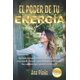 thumbnail image 1 of Libro EL PODER DE TU ENERGÍA: Transforma tu energía mental, emocional, física y espiritual para lograr los cambios que deseas en tu vida, 1 of 1