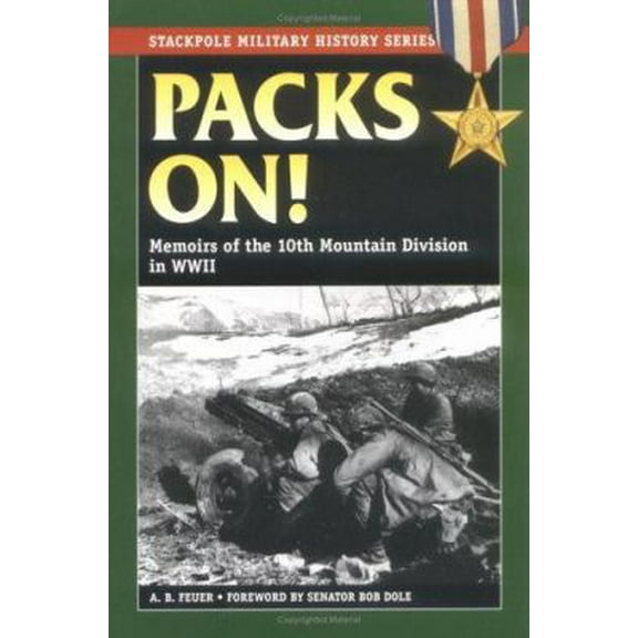Pre-Owned Packs On!: Memoirs of the 10th Mountain Division in WWII (Stackpole Military History Series) (Paperback) 0811732894 9780811732895