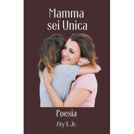 Mamma, sei Unica Poesia, (Paperback)