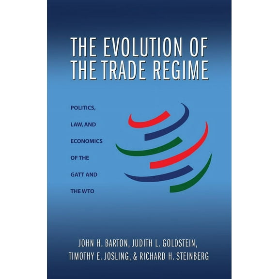The Evolution of the Trade Regime: Politics, Law, and Economics of the GATT and the Wto, (Paperback)