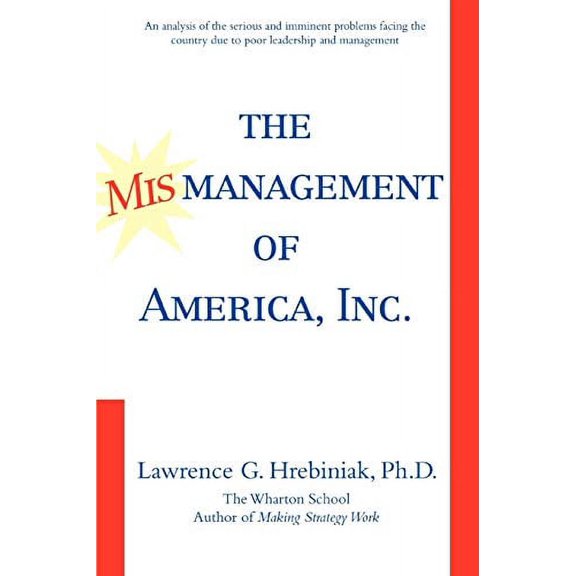 The Mismanagement of America, Inc. Paperback Lawrence Hrebiniak
