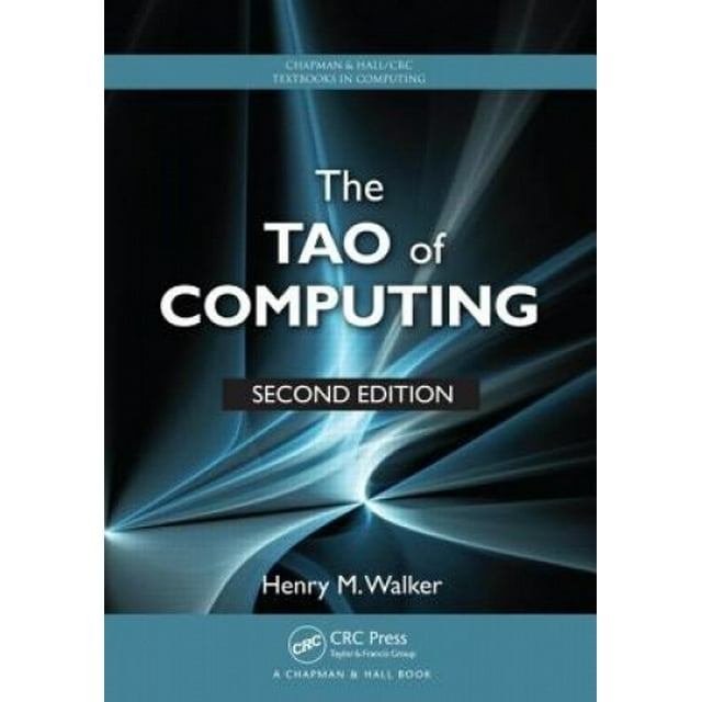 The Tao of Computing, Second Edition (Chapman & Hall/CRC Textbooks in Computing)