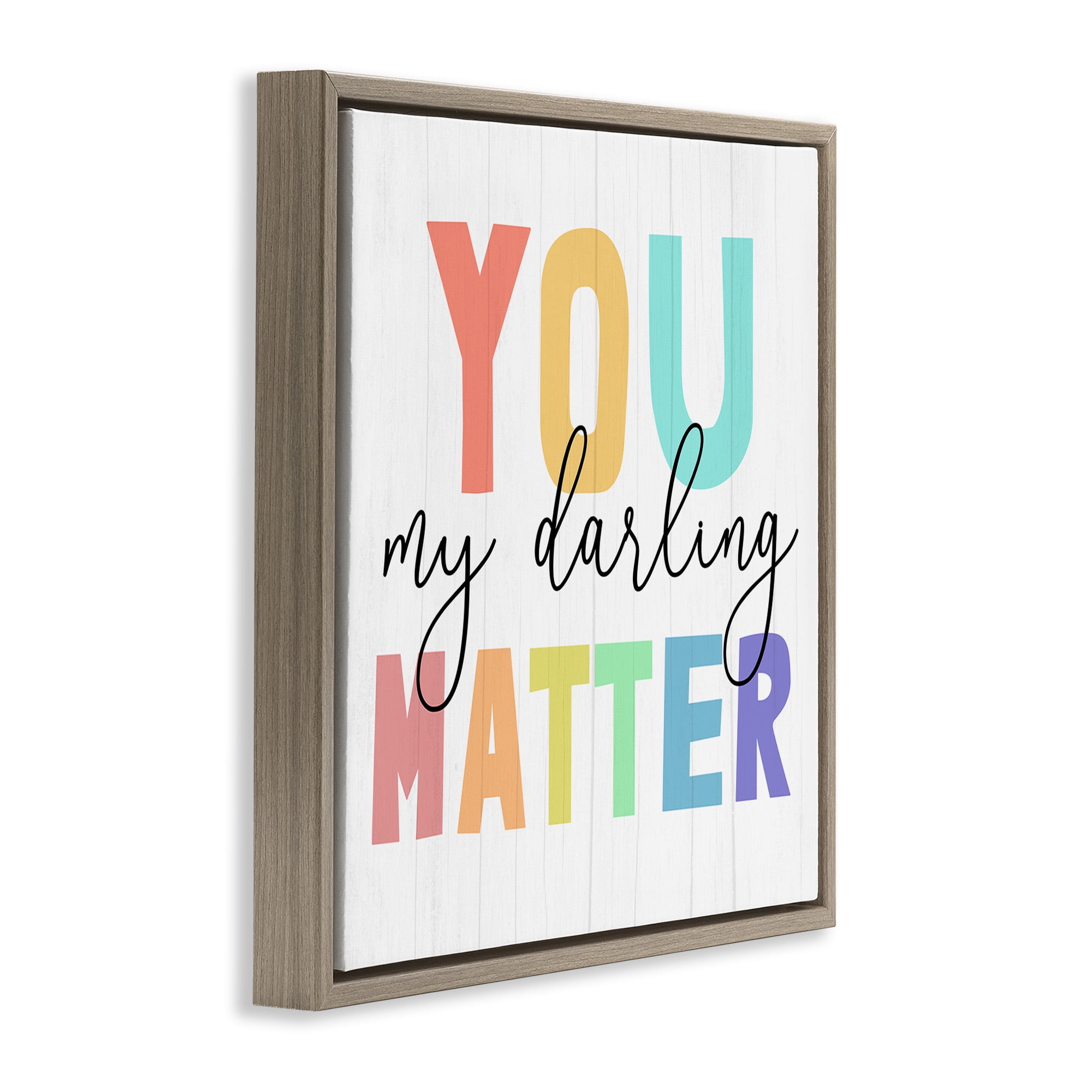 Stupell Industries You Darling Matter Rainbow Letters Inspirational Painting Brown Floater Framed Canvas Art Print Wall Art, 18 x 18