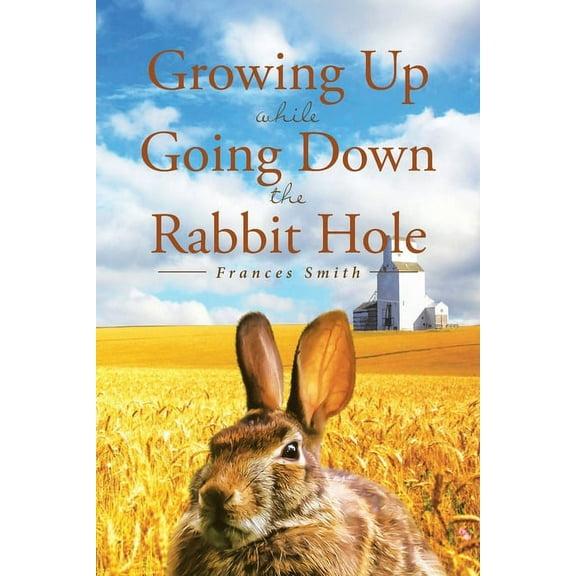 Growing Up While Going Down the Rabbit Hole, (Paperback)