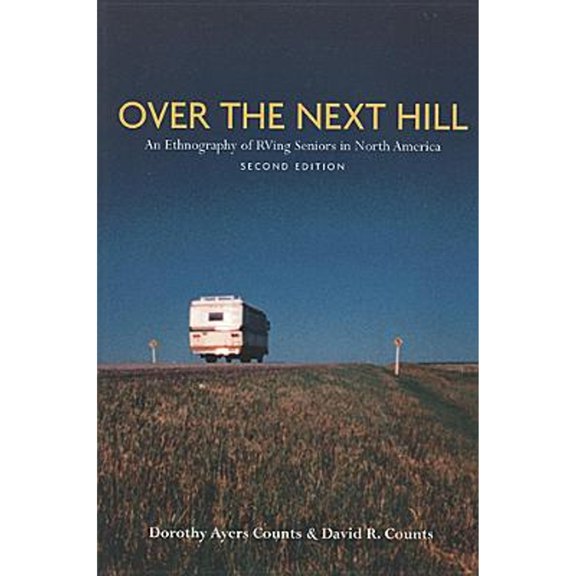 Teaching Culture: UTP Ethnographies for  Over the Next Hill: An Ethnography of RVing Seniors in North America, Second Edition, (Paperback)