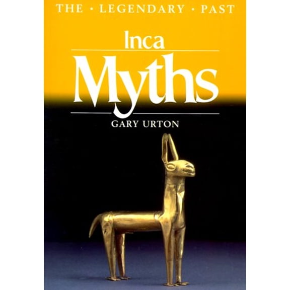 Pre-Owned Inca Myths: The Legendary Past (Paperback) 0292785321 9780292785328