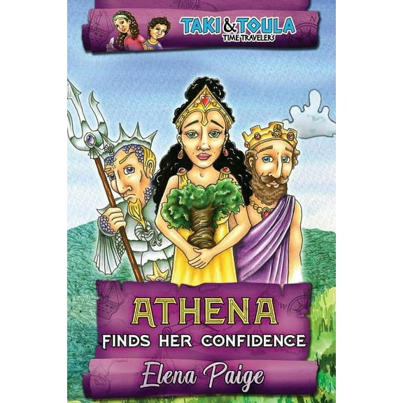 Taki & Toula Time Travelers Athena Finds Her Confidence, Book 2, (Paperback)