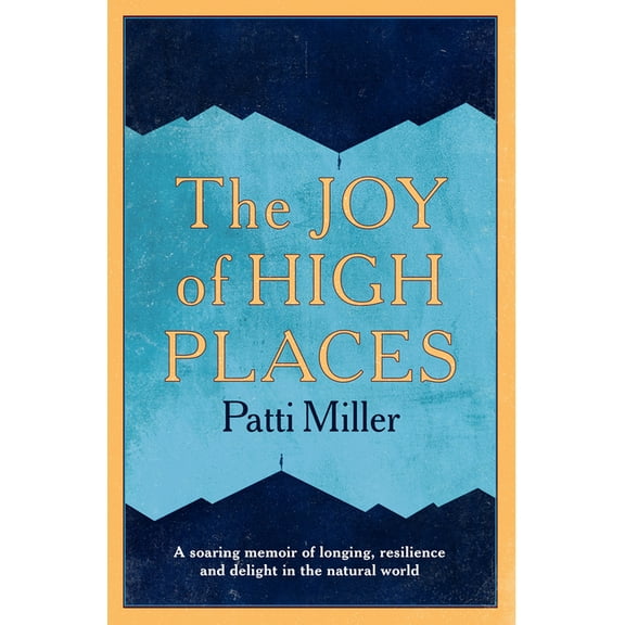 The Joy of High Places, (Paperback)