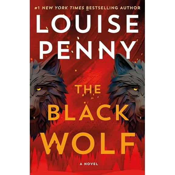 Pre-Owned The Black Wolf: A Novel (Chief Inspector Gamache Novel, 20), 9781250328175, 1250328179, Hardcover,