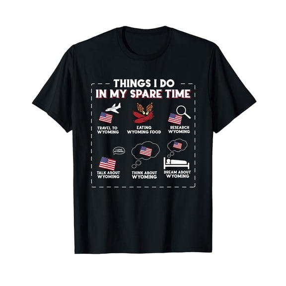 Things I Do In My Spare Time Wyoming T-Shirt
