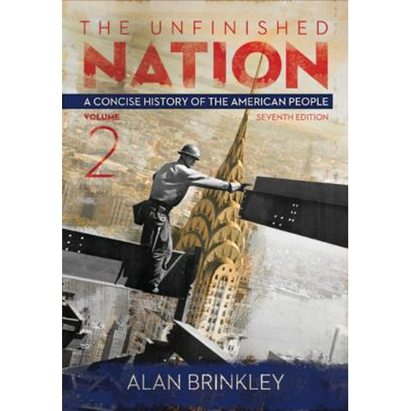Pre-Owned The Unfinished Nation, Volume 2: A Concise History of the American People (Paperback) 0077412303 9780077412302