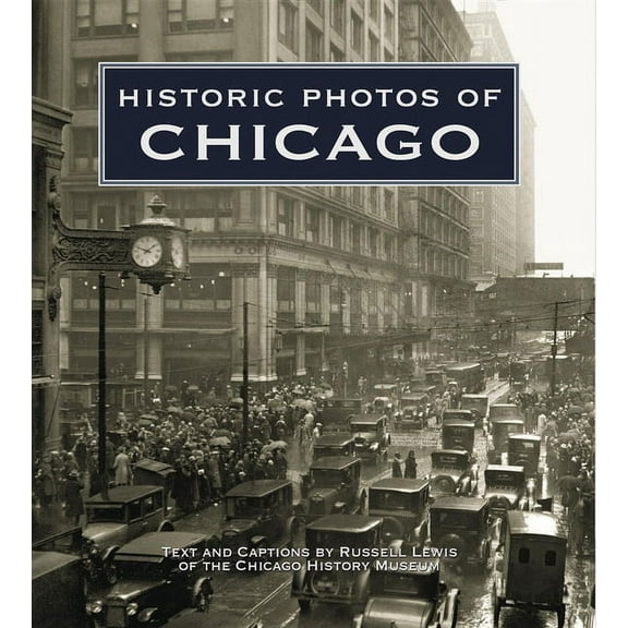 Historic Photos Historic Photos of Chicago, (Hardcover)