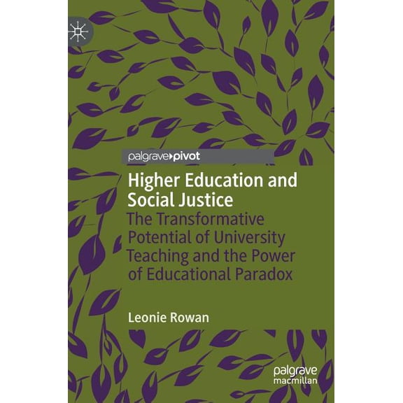 Higher Education and Social Justice: The Transformative Potential of University Teaching and the Power of Educational Pa, (Hardcover)