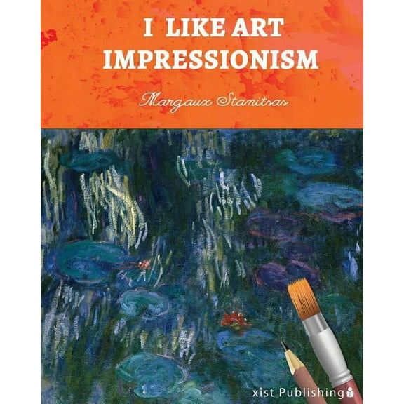 I Like Art: Impressionism (Paperback)
