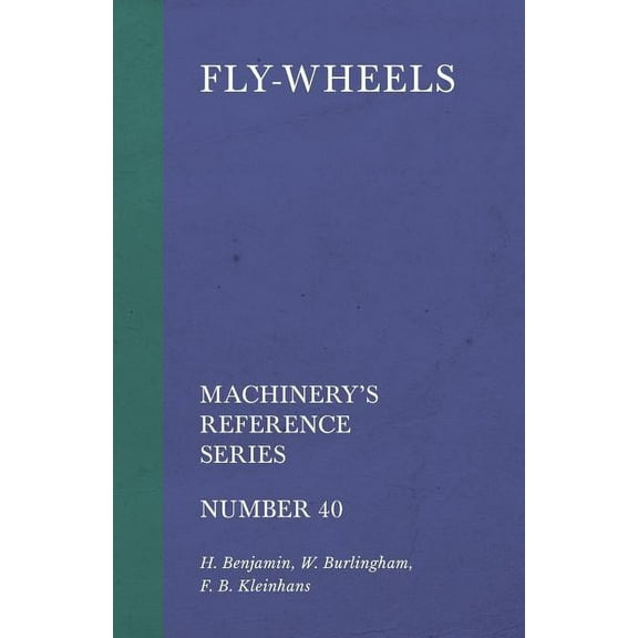 Fly-Wheels - Machinery's Reference Series - Number 40 (Paperback)