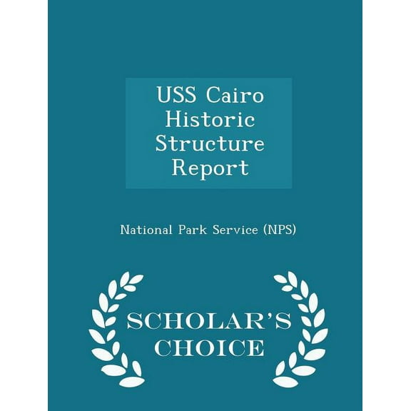 USS Cairo Historic Structure Report - Scholar's Choice Edition, (Paperback)