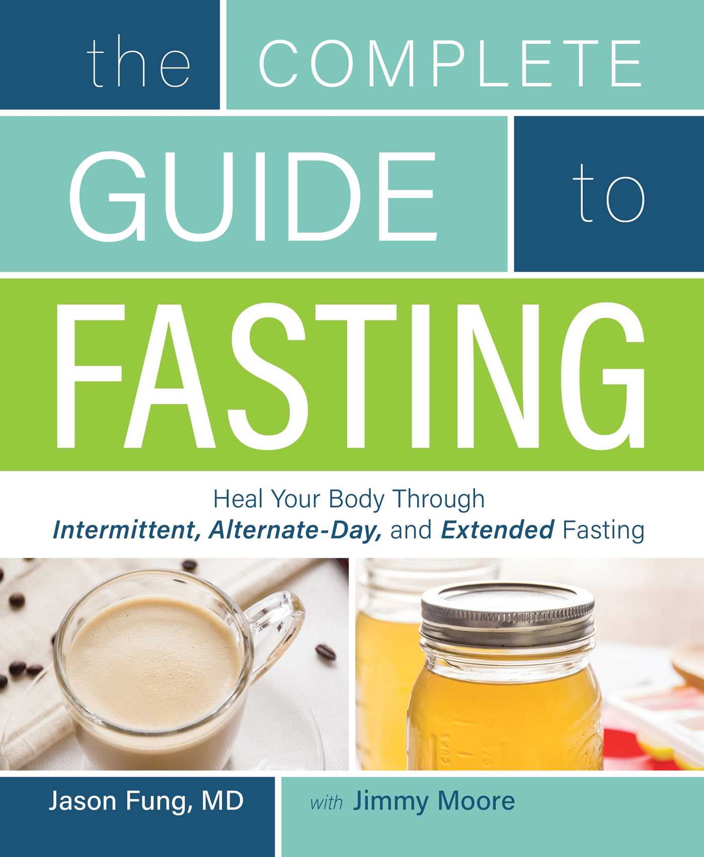 The Complete Guide to Fasting : Heal Your Body Through Intermittent, Alternate-Day, and Extended Fasting - Walmart.com