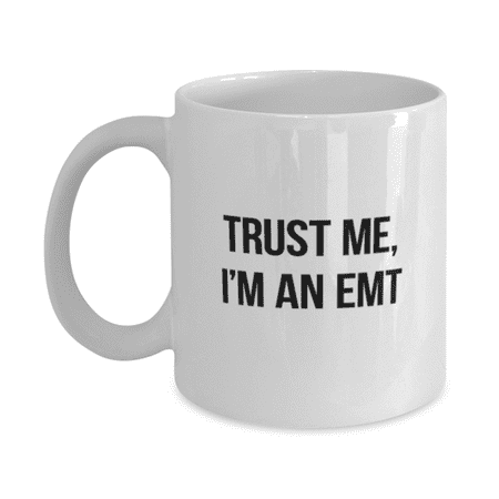 

EMT Mug - EMT Coffee Cup - Trust Me I m An EMT - EMT Coffee Mug White 11oz