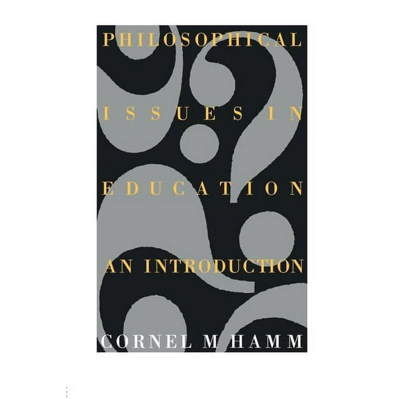 Philosophical Issues In Education: An Introduction, (Paperback)