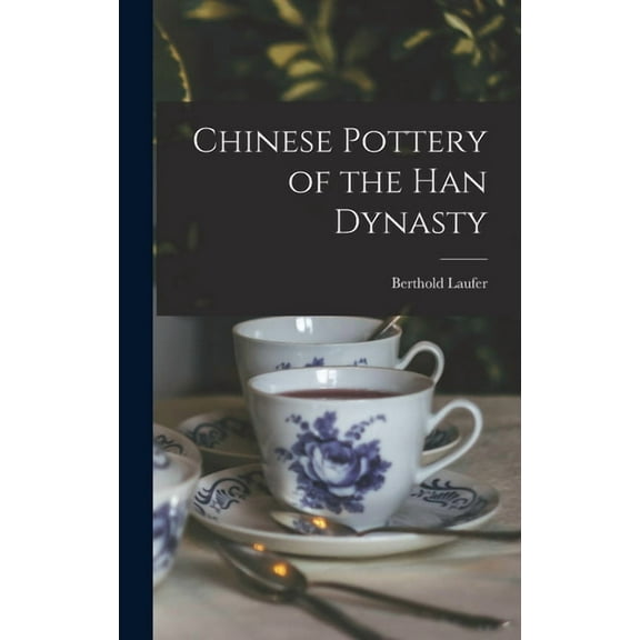 Chinese Pottery of the Han Dynasty, (Hardcover)