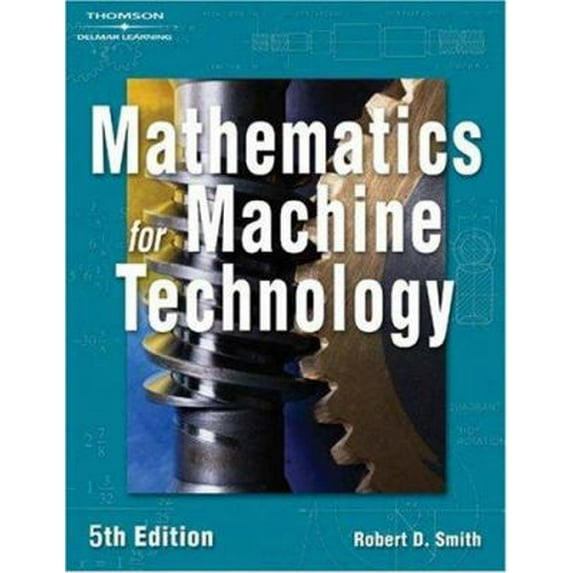 Pre-Owned Mathematics for Machine Technology 5e (Paperback) 1401815812 9781401815813