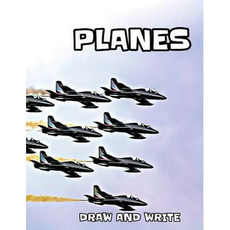 Planes: draw and write journal for kids. 8.5 x 11. 60 pages. (Best Plugins For X Plane 11)