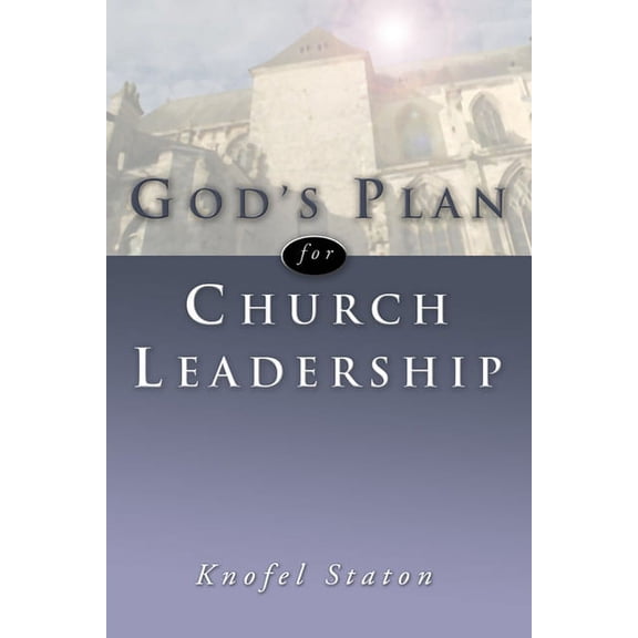 God's Plan for Church Leadership, (Paperback)