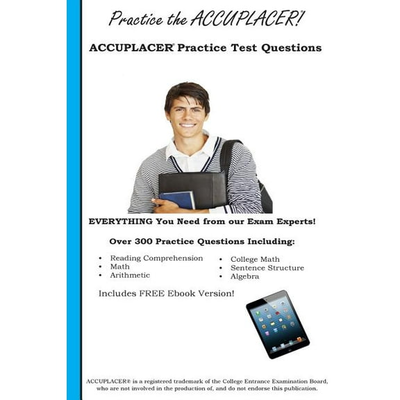 Practice the Accuplacer : Accuplacer Practice Test Questions
