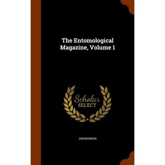 The Entomological Magazine, Volume 1 (Hardcover)
