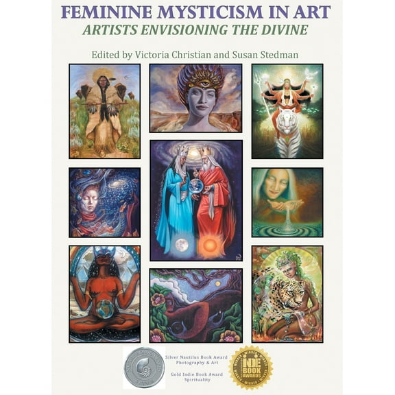 Feminine Mysticism in Art: Artists Envisioning the Divine (Hardcover)