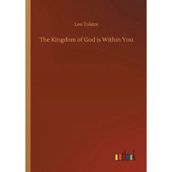 The Kingdom of God is Within You (Paperback)