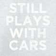 thumbnail image 3 of CafePress - Still Plays With Cars Funny Saying Men's Shirt Lon - Unisex Cotton Long Sleeve T-Shirt, 3 of 4