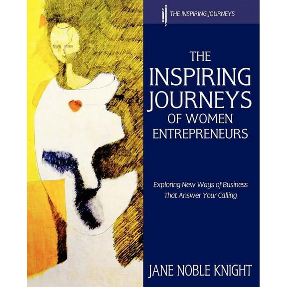 Inspiring Journeys: The Inspiring Journeys of Women Entrepreneurs (Paperback)
