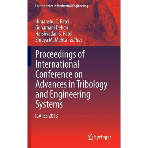 Lecture Notes in Mechanical Engineering Proceedings of International Conference on Advances in Tribology and Engineering Systems: Icates 2013, (Hardcover)