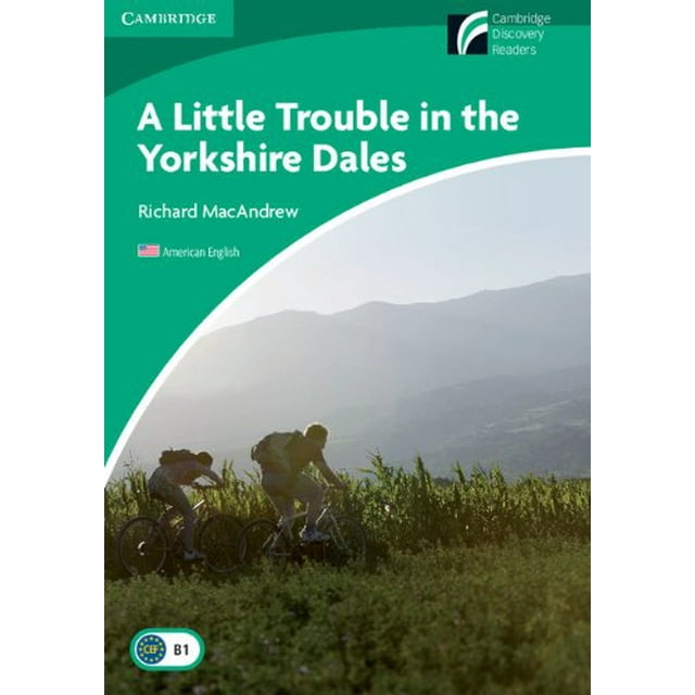 A Little Trouble in the Yorkshire Dales Level 3 Lower-intermediate American English (Cambridge Discovery Readers, Level 3)