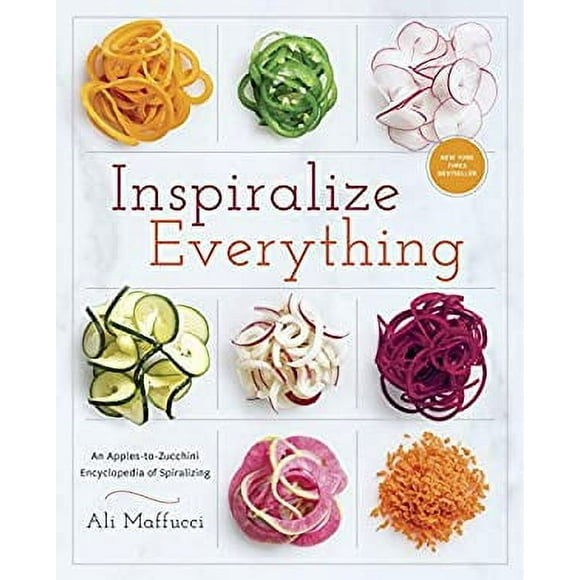 Inspiralize Everything : An Apples-To-Zucchini Encyclopedia of Spiralizing: a Cookbook 9781101907450 Used / Pre-owned