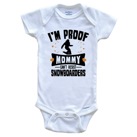 Funny Snowboarding Baby Bodysuit - I'm Proof Mommy Can't Resist Snowboarders Baby Bodysuit
