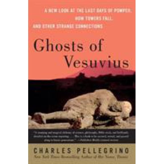 Pre-Owned Ghosts of Vesuvius: A New Look at the Last Days of Pompeii, How Towers Fall, and Other Strange Connections (Paperback) 0060751002 9780060751005