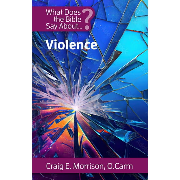 What Does the Bible Say about What Does the Bible Say about Violence, (Paperback)