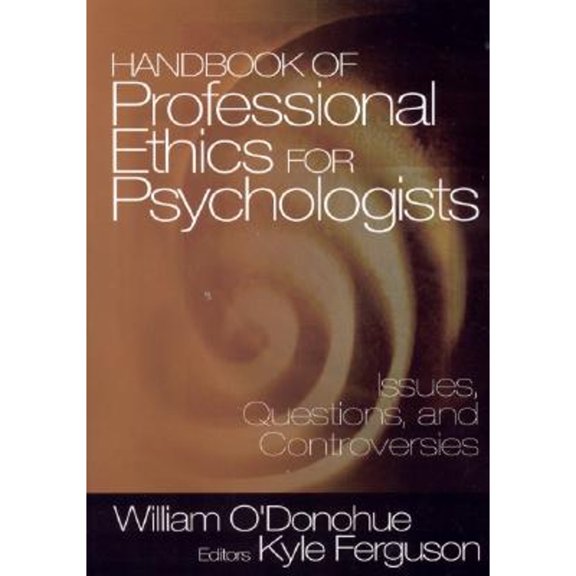 Pre-Owned Handbook of Professional Ethics for Psychologists: Issues, Questions, and Controversies (Paperback) by William T O donohue, Kyle E Ferguson