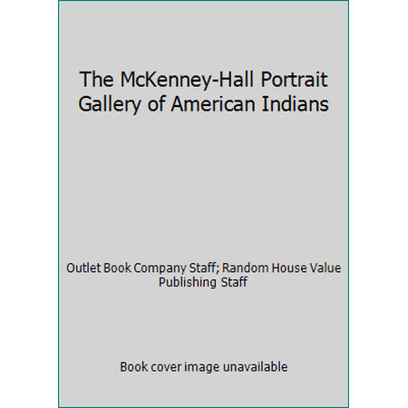 The McKenney-Hall Portrait Gallery of American Indians [Hardcover - Used]