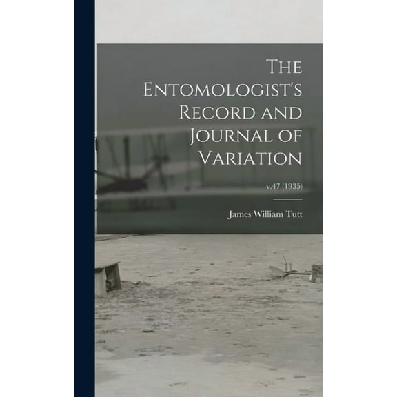 The Entomologist's Record and Journal of Variation; v.47 (1935) (Hardcover)
