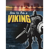 How-To History How to Be a Viking, (Hardcover)